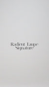 Radient Taupe Signature