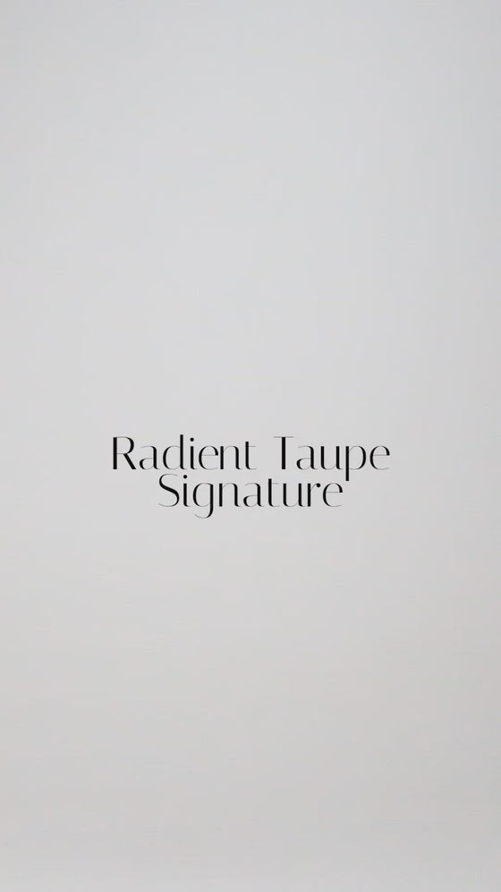 Radient Taupe Signature